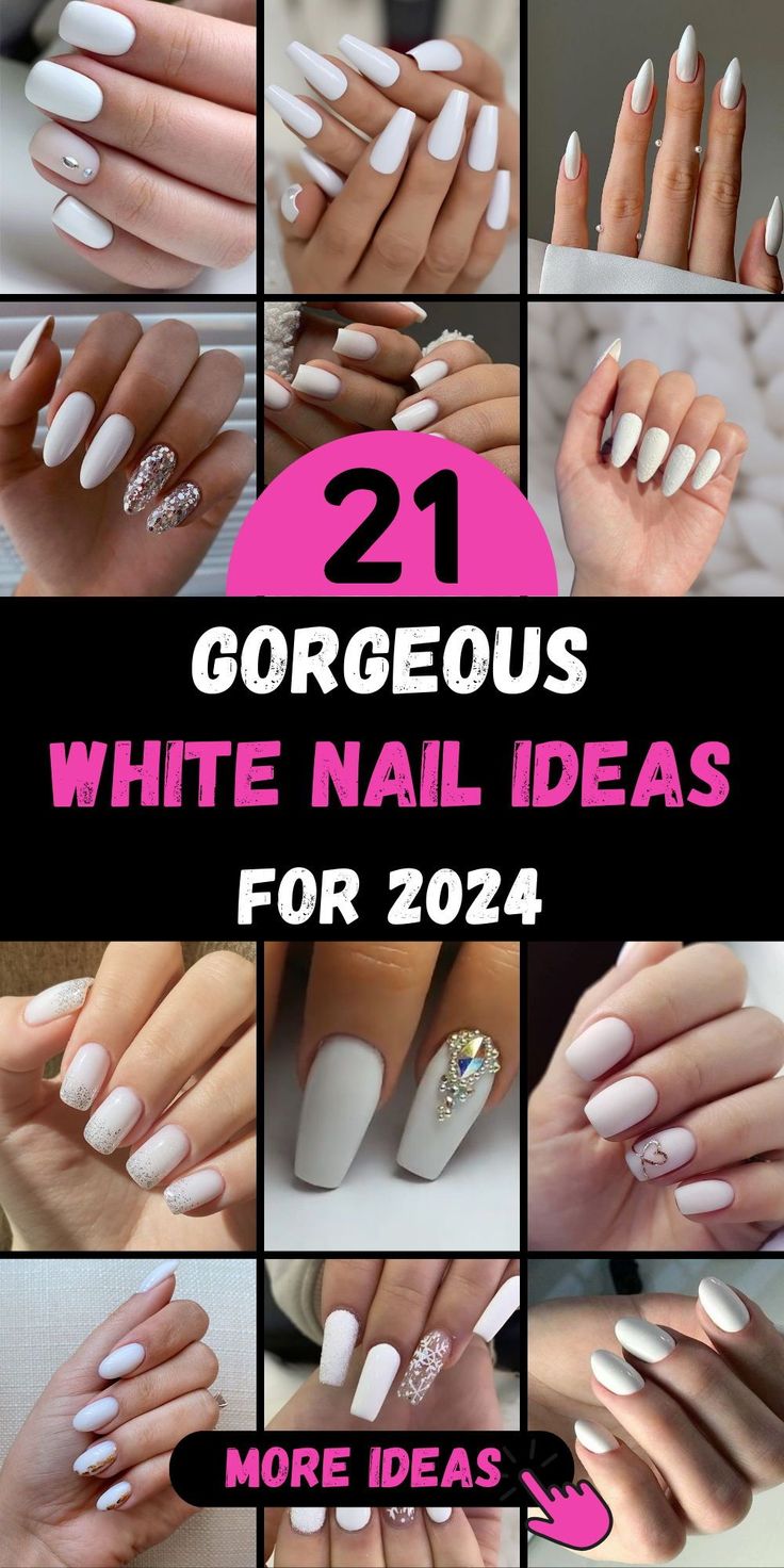 Chic 2024 White Nail Designs: Versatile Styles with Glamorous Accents.